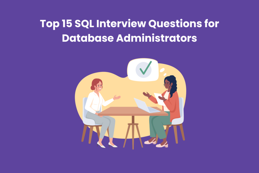 Top 15 Sql Interview Questions For Database Administrators Fact Bites