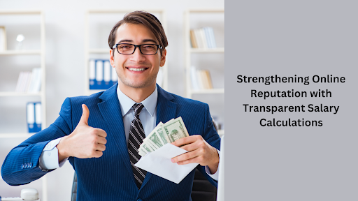 Strengthening Online Reputation with Transparent Salary Calculations